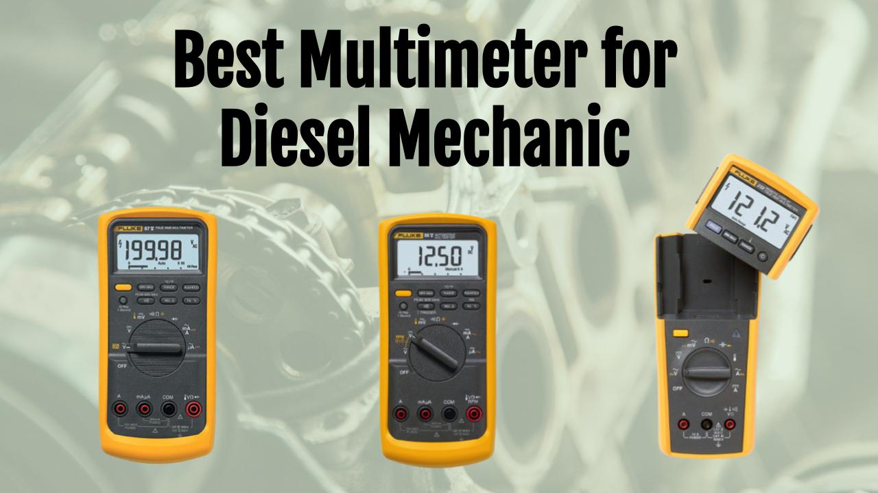 Best Multimeter for Diesel Mechanics